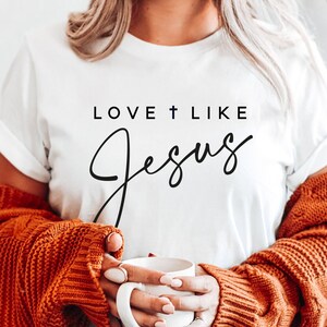 Love Like Jesus SVG, Christian Svg, Religious Svg, Faith Svg, Jesus Svg, Bible Quotes Shirt Svg, png, dfx, Christian Cricut cut file.