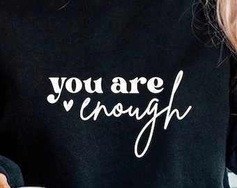 You Are Enough SVG PNG PDF, Inspirational Svg, Positive Quote Svg, Mental Health Svg, Positive Svg, Motivational Svg, Self Love Svg