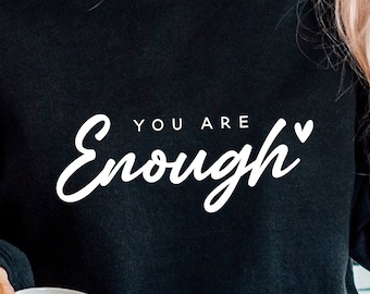 You Are Enough SVG, Inspirational Svg, Positive Quote Svg, Mental Health Svg, Positive Svg, Motivational Svg, Self Love Svg Png Pdf Eps Dxf