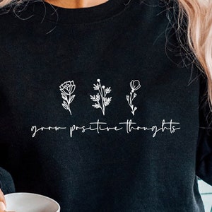 Grow Positive Thoughts Svg, Wildflower Svg, Gärtner Svg, Pflanzenliebhaber Svg, Wildblumen Svg, Floral Png, Sofort Download Dateien für Cricut