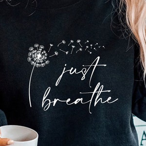 Just Breathe Dandelion SVG PNG PDF, Momlife Svg, Just Breathe Svg, Inspirational Quotes Svg, Mommy Quotes Png Eps Dxf Svg Files for Cricut image 1