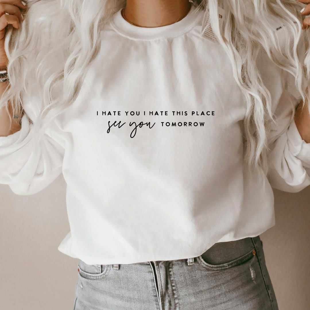 I Hate You I Hate This Place See You Tomorrow Funny SVG PNG - Etsy
