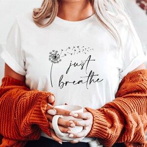 Just Breathe Dandelion SVG PNG PDF, Momlife Svg, Just Breathe Svg, Inspirational Quotes Svg, Mommy Quotes Png Eps Dxf Svg Files for Cricut image 3