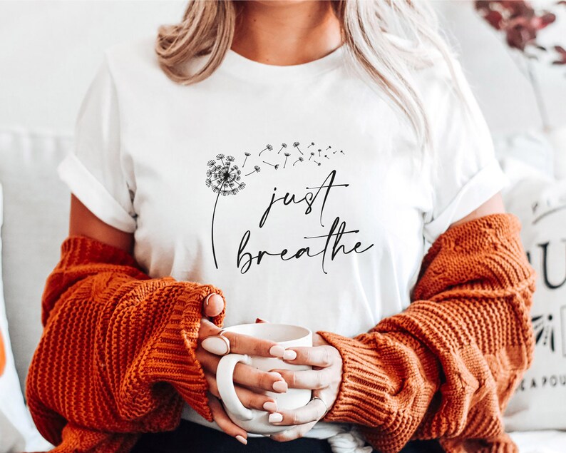 Just Breathe Dandelion SVG PNG PDF, Momlife Svg, Just Breathe Svg, Inspirational Quotes Svg, Mommy Quotes Png Eps Dxf Svg Files for Cricut image 3