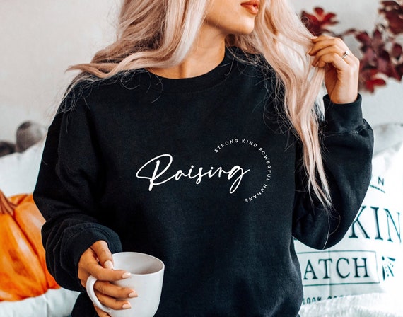 Raising kind humans sweatshirt sale