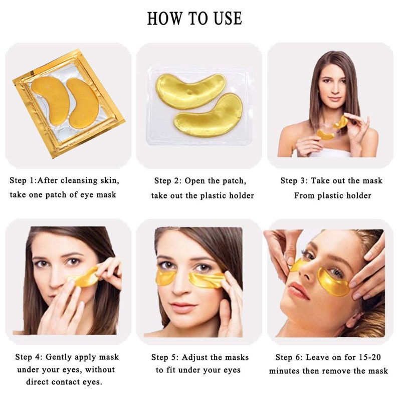 May include: How to use gold under eye patches.  Step 1: After cleansing skin, take one patch of eye mask. Step 2: Open the patch, take out the plastic holder. Step 3: Take out the mask from plastic holder. Step 4: Gently apply mask under your eyes, without direct contact eyes. Step 5: Adjust the masks to fit under your eyes. Step 6: Leave on for 15-20 minutes then remove the mask.
