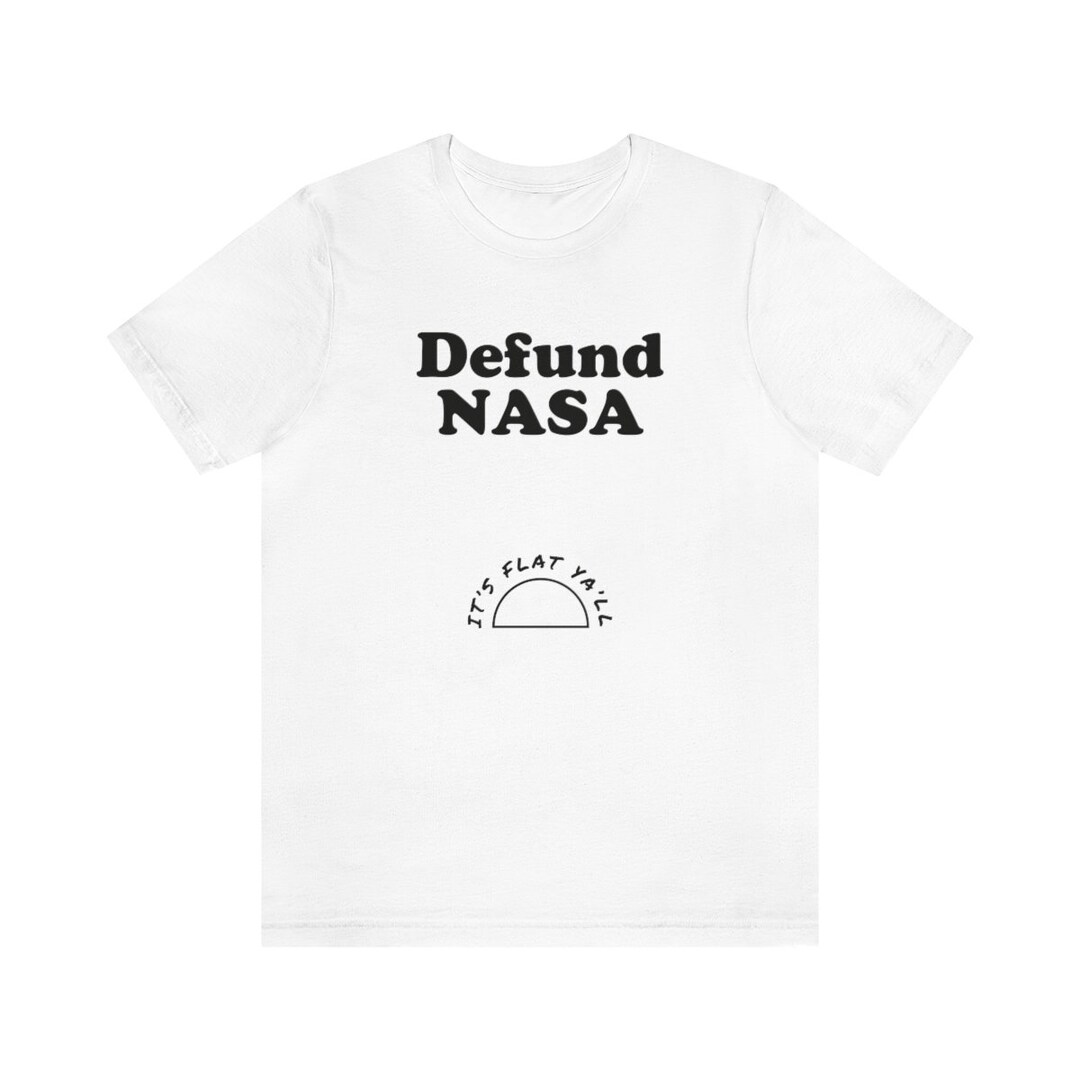 Defund NASA Flat Earth T-shirt: Unisex Jersey Tee - Etsy
