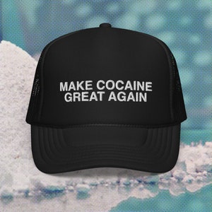 Make COCAINE Great Again maga hat trump coke make America great again Fentanyl addict trucker image 6