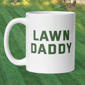 LAWN DADDY - dad coffee mug grass mowing fathers day funny dad father gift Dad Birthday Gift Tee oddly specific edgy saying