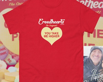 Creed Scott Stapp - Saint-Valentin - chérie - Take me Higher band tour chemise parodie cadeau drôle chanteur couples t-shirt étrangement spécifique