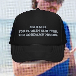 Parodia de Kenny Powers de Eastbound and Down, sombrero, esponja, tabla de boogie, surfistas, Mahalo, nerds, surf gracioso, novato, surf, surfista, extrañamente específico, camionero