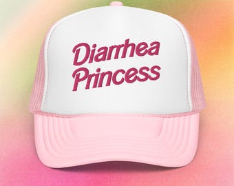 Diarrhea Princess Queen IBS tummy ache survivor fart girl hemorrhoid oddly specific trucker hat