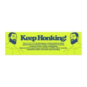 May include: A neon green rectangular graphic with the text "Keep Honking!" in blue. The graphic includes illustrations of a man with a beard on each side. The text below describes a podcast about morning routines, testosterone, and other topics.