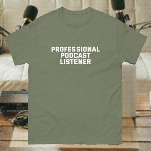 Professional PODCAST Listener BRO podcasting shirt - rogan workout alpha chad huberman lab shredded gym buff guy funny parody oddly specific