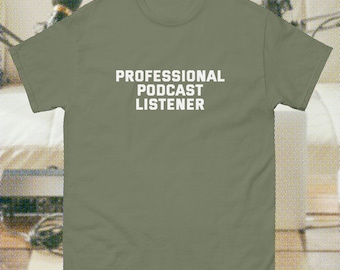 Professional PODCAST Listener BRO podcasting shirt - rogan workout alpha chad huberman lab shredded gym buff guy funny parody oddly specific