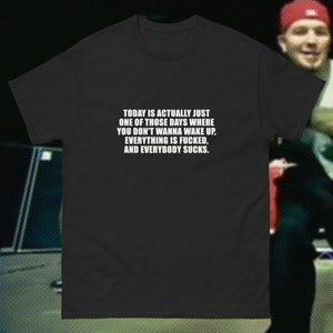 Camiseta LIMP BIZKIT Camiseta de la banda Fred Durst Parodia de la letra de &quot;Just one of those days break stuff&quot; - Camiseta de nu metal - Festival Loserville