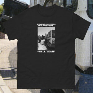 garbage truck guys kids will see this and just think "hell yeah" hell yeah trash truck funny dad father shirt