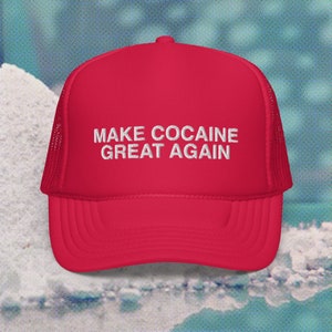 Make COCAINE Great Again maga hat trump coke make America great again Fentanyl addict trucker image 1