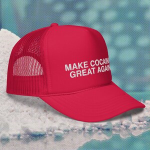 Make COCAINE Great Again maga hat trump coke make America great again Fentanyl addict trucker image 3