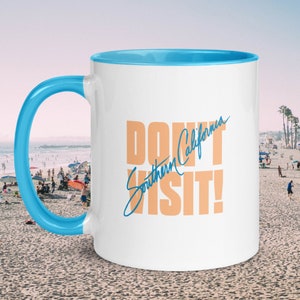 DON&#39;T VISIT! Southern California 80&#39;s 90&#39;s Locals Only gag vintage style beach graphic funny s oddly specific edgy saying
