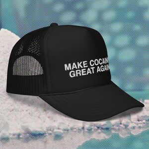 Make COCAINE Great Again maga hat trump coke make America great again Fentanyl addict trucker image 7