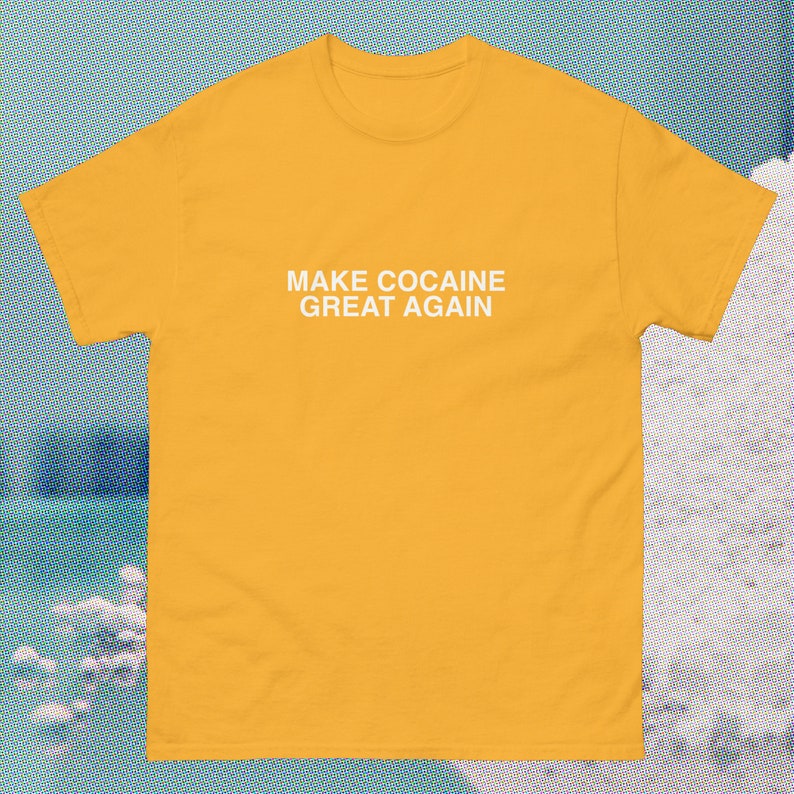 Make COCAINE Great Again maga hat shirt trump coke make America great again Fentanyl addict drugs dare tee oddly specific saying blow image 4