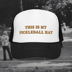 PICKLEBALL hat-  this is my pickle ball hat - oddly specific gift gifts holiday sports Christmas funny trucker tennis club golf dad