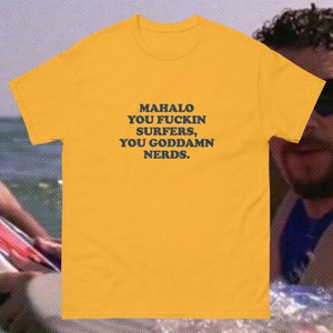 Camiseta Mahalo You Fuckin Surfers, Camiseta de surf do Kenny Powers, Presente engraçado para surfistas, Paródia de Eastbound and Down