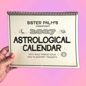Sister Palm's 2027 ASTROLOGICAL CALENDAR