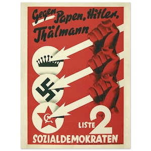 May include: Vintage political poster with a red background and white arrows pointing towards symbols. The poster features a crown, a swastika, and a star with a wheelchair symbol. The text includes "Gegen Papen, Hitler, Thälmann" and "Sozialdemokraten".