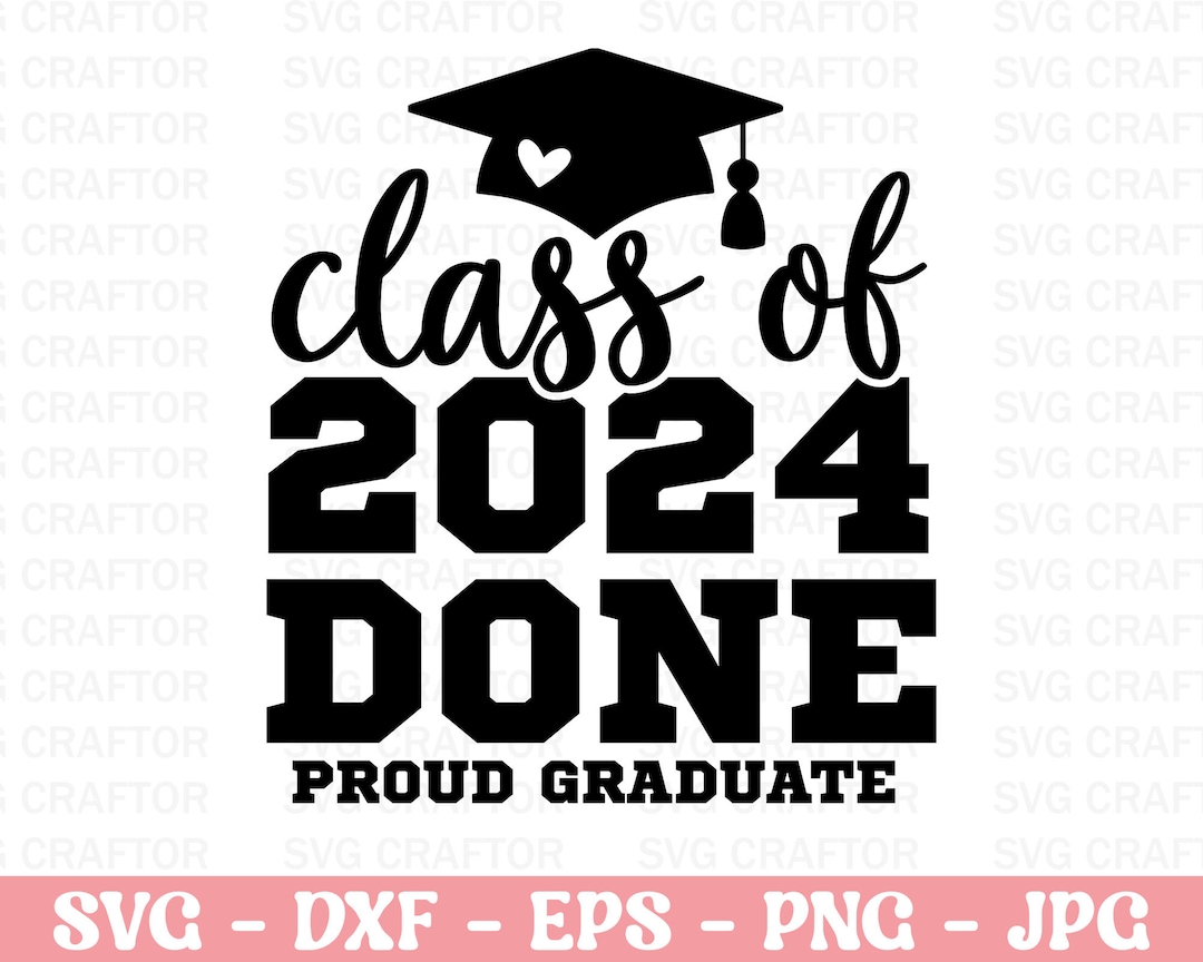 Class of 2024 Done Svg, Graduation 2024 SVG, Class of 2024 SVG, Svg
