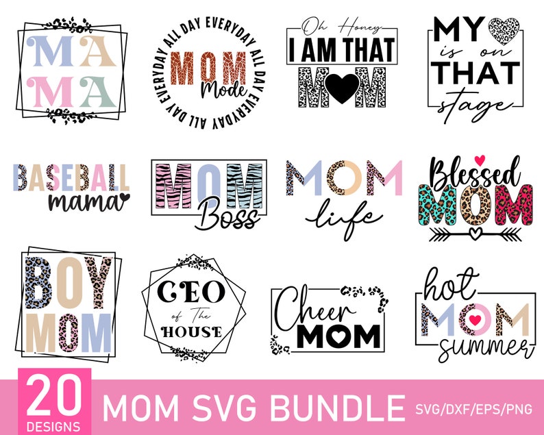 May include: A set of 20 digital designs featuring various mom-themed phrases and graphics. The designs include leopard print, zebra print, and other animal prints. The text includes phrases like "Mom Boss", "Baseball Mama", and "Cheer Mom".