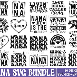 May include: A digital download of 20 SVG designs featuring the word "Nana" in various styles and phrases. The designs include hearts, rainbows, and the phrases "Blessed to be called Mom and Nana", "Living that #NanaLife", and "Only the best Moms get promoted to Nana".