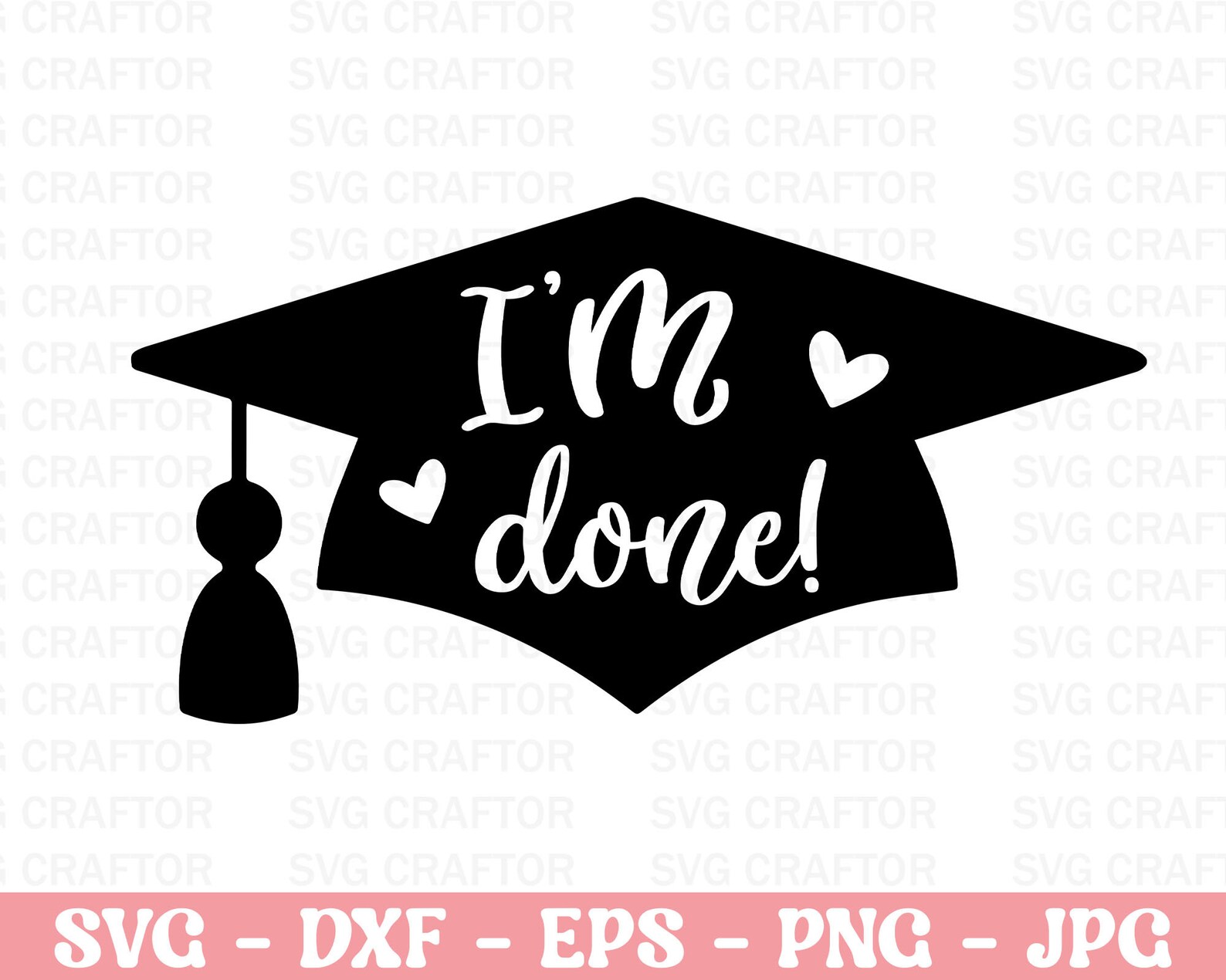 I'm Done Graduation SVG: Class of 2024 Design (digital Download) - Etsy