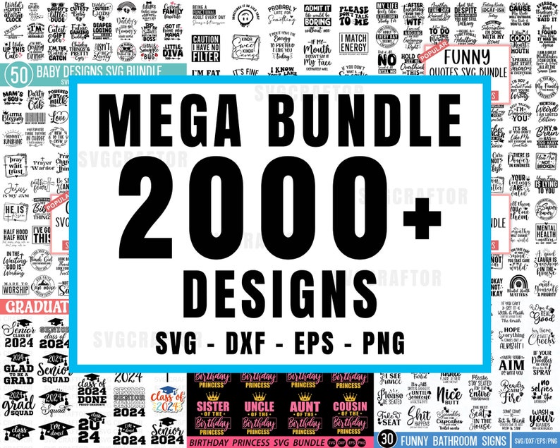 May include: A digital image showcasing a large bundle of 2000+ SVG, DXF, EPS, and PNG designs. The image features a variety of designs, including baby designs, funny quotes, birthday princess designs, and funny bathroom signs. The image is divided into sections, each with a different theme.