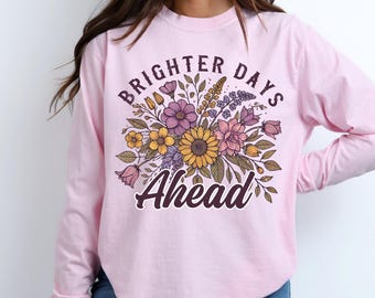 Diseño de camiseta floral "Días mejores por venir": Positividad PNG (Descarga digital)
