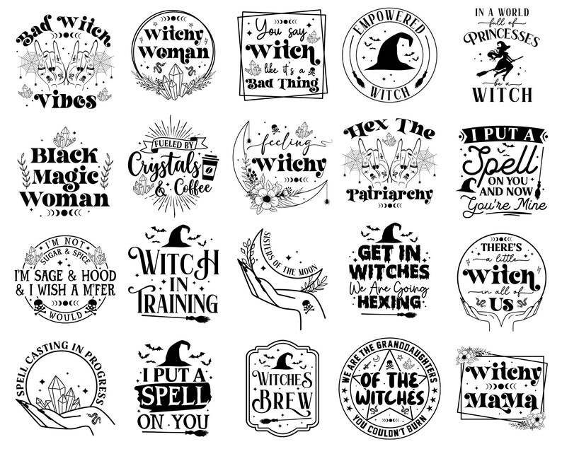 May include: A collection of 16 black and white illustrations with witchy sayings and designs. The illustrations are in a circle shape with a white background. Some of the sayings include "Bad Witch Vibes", "Witchy Woman", "Hex The Patriarchy", "I Put A Spell On You", and "Witch In Training".