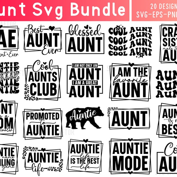 Auntie Svg Bundle, Aunt Svg, Best Aunt Ever Svg, Aunt Life Svg, Aunt Png, Auntie Png, Aunt Shirt Svg,Auntie Shirt design,Aunt typography Svg