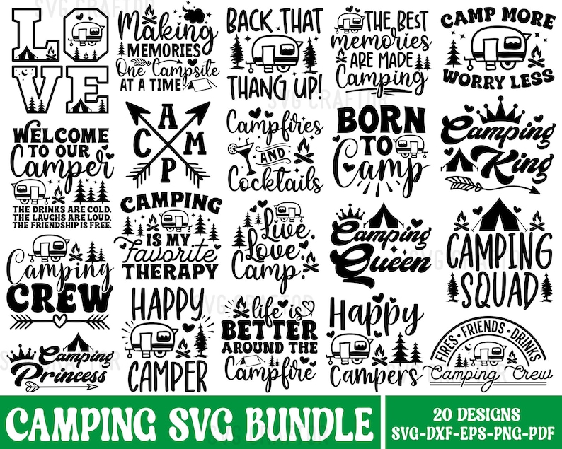 May include: A set of 20 black and white camping-themed SVG designs. The designs feature various phrases and images related to camping, such as "Camp More Worry Less", "Camping Queen", and "Happy Campers".