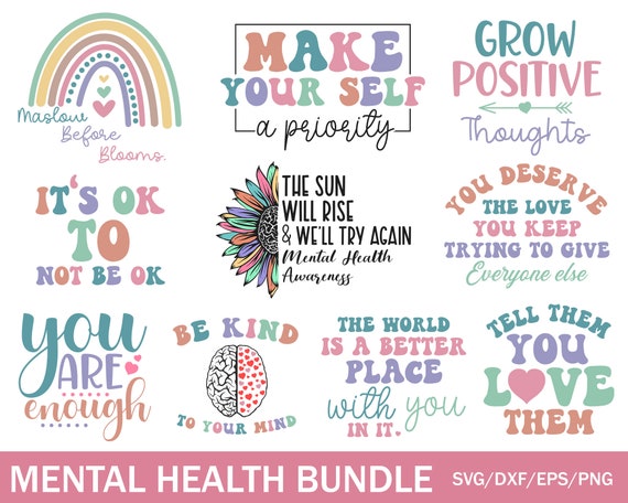 Mental Health SVG Bundle: Inspirational, Positive, Self Love (Digital Download)
