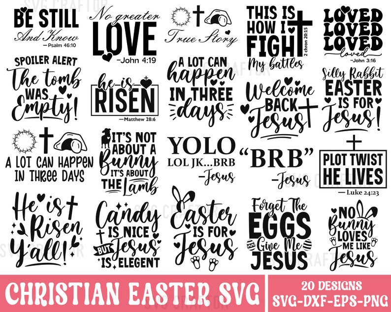 May include: A collection of 20 Christian Easter SVG designs featuring various phrases and images, including "Be Still and Know", "No Greater Love", "He is Risen", "A Lot Can Happen in Three Days", "YOLO", "BRB", "Plot Twist He Lives", "Forget the Eggs Give Me Jesus", and "No Bunny Loves Me Like Jesus".