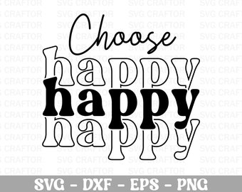 Choose Happy SVG: Positive Quotes, Self Love (digital