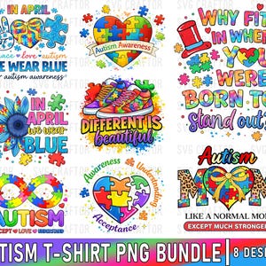 May include: A collection of colorful autism awareness designs. The designs include puzzle pieces, hearts, shoes, and text such as "We Wear Blue" and "Different is Beautiful." The bundle is labeled "Autism T-Shirt PNG Bundle | 8 Designs."