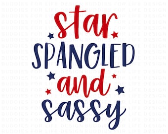 Star Spangled Sassy 4th of July SVG - Patriotic Design (Digital Download)