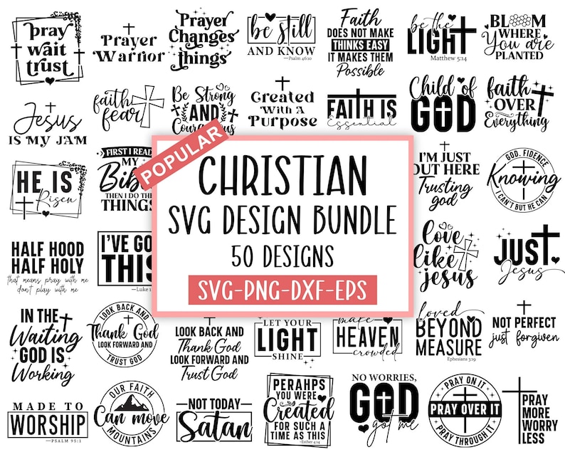 May include: A black and white graphic design bundle featuring 50 Christian-themed SVG designs. The designs include inspirational quotes and phrases such as "Pray Wait Trust", "Faith Over Everything", "Love Like Jesus", and "Made to Worship".