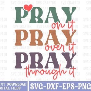 Pray On It SVG: Christian Bible Verse, Scripture Quote (Digital Download)