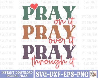 Pray On It SVG: Christian Bible Verse, Scripture Quote (Digital Download)