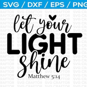 May include: Black and white graphic design with the text "Let your light shine" and the Bible verse "Matthew 5:14".