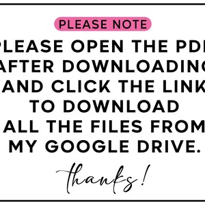 May include: A white background with black text that reads "PLEASE NOTE" in a pink rectangle. The text below reads "PLEASE OPEN THE PDF AFTER DOWNLOADING AND CLICK THE LINK TO DOWNLOAD ALL THE FILES FROM MY GOOGLE DRIVE. Thanks!"