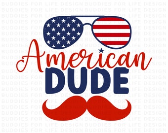 American Dude SVG: 4th of July Patriotic Cut File (Digital Download)